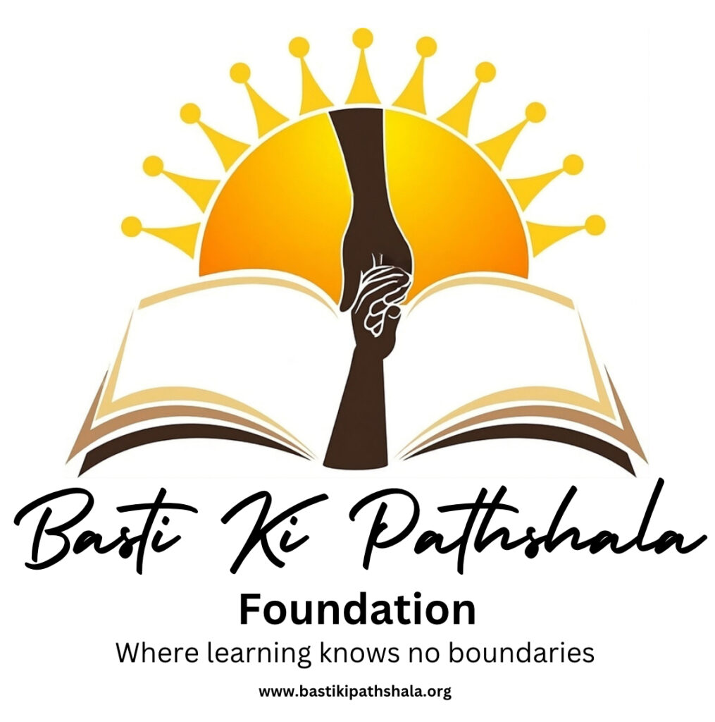 Basti Ki Pathshala Foundation – Where learning knows no boundaries